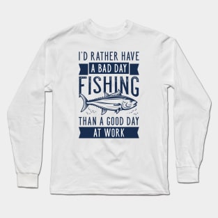 Bad Day Fishing Long Sleeve T-Shirt